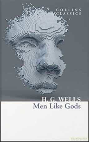 Men Like Gods (Collins Classics) - H. G. Wells [KSIĄŻKA]