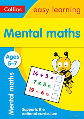 Mental Maths Ages 5-7: KS1 Home Learning and School Resources from the Publisher of Revision Practice Guides, Workbooks, and Activities. (Collins Easy Learning KS1) [KSIĄŻKA]