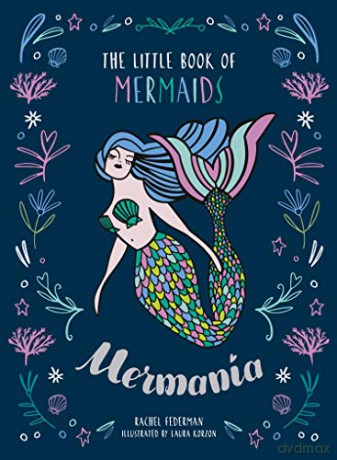 Mermania: The Little Book of Mermaids - Rachel Federman [KSIĄŻKA]