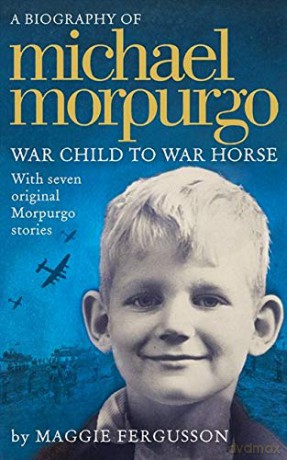 Michael Morpurgo: War Child to War Horse - Maggie Fergusson [KSIĄŻKA]