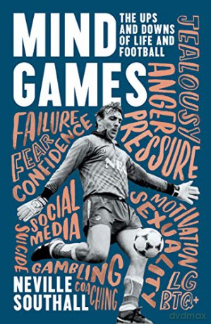 Mind Games: The Ups and Downs of Life and Football - Neville Southall [KSIĄŻKA]