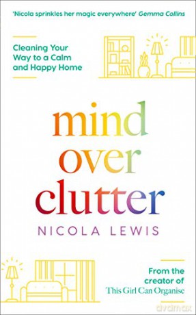 MIND OVER CLUTTER: Cleaning Your Way to a Calm and Happy Home [KSIĄŻKA]