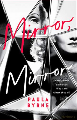 Mirror, Mirror - Paula Byrne [KSIĄŻKA]
