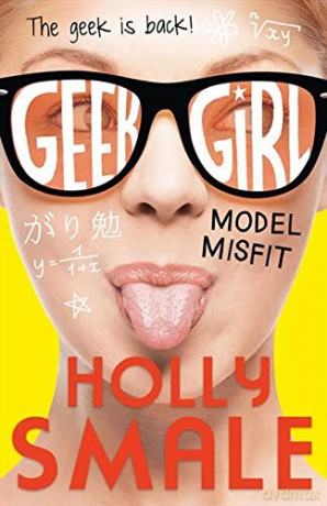 Model Misfit (Geek Girl, Book 2) - Holly Smale [KSIĄŻKA]