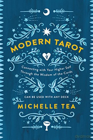 Modern Tarot: Connecting with Your Higher Self through the Wisdom of the Cards - Michelle Tea [KSIĄŻKA]