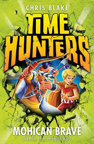 Mohican Brave: Book 11 (Time Hunters) - Chris Blake [KSIĄŻKA]