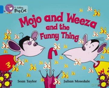 Mojo and Weeza and the Funny Thing: A fantasy story about two monkeys who discover a funny thing and try to guess what it is.: Band 04/Blue (Collins Big Cat) - Sean Taylor [KSIĄŻKA]