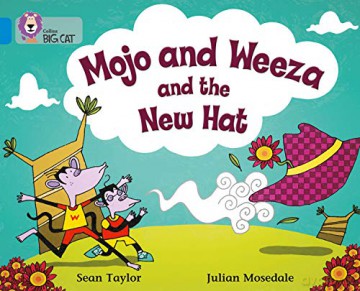 Mojo and Weeza and the New Hat: This fantasy story is about two monkeys, who look smart in their new clothes.: Band 04/Blue (Collins Big Cat) - Sean Taylor [KSIĄŻKA]