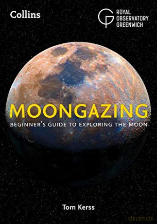 Moongazing: Beginner's guide to exploring the Moon - Royal Observatory Greenwich [KSIĄŻKA]