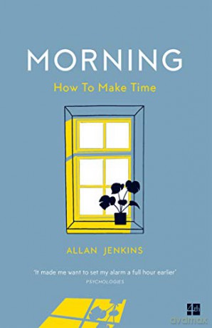 Morning: How to make time - Allan Jenkins [KSIĄŻKA]