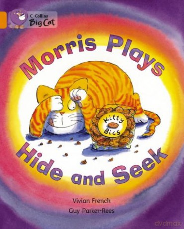 Morris Plays Hide and Seek: A story with a familiar setting about a game of hide and seek.: Band 06/Orange (Collins Big Cat) - Vivian French [KSIĄŻKA]