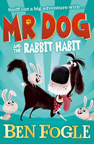 Mr Dog and the Rabbit Habit (Mr Dog) - Ben Fogle [KSIĄŻKA]