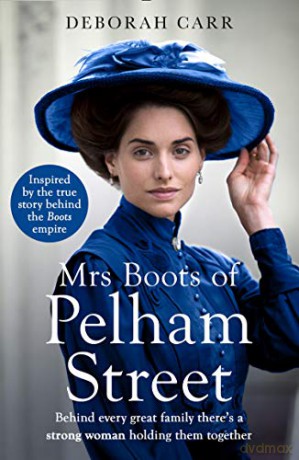 Mrs Boots of Pelham Street: A heartwarming and feel good historical novel perfect for fans of Mr Selfridge and Downton Abbey (Mrs Boots, Book 2) - Deborah Carr [KSIĄŻKA]