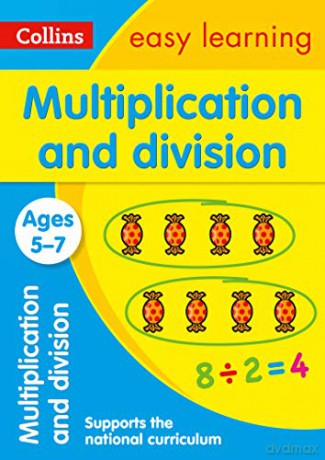 Multiplication and Division Ages 5-7: KS1 Maths Home Learning and School Resources from the Publisher of Revision Practice Guides, Workbooks, and Activities. (Collins Easy Learning KS1) [KSIĄŻKA]