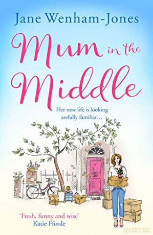 Mum in the Middle: Feel good, funny and unforgettable - Jane Wenham-Jones [KSIĄŻKA]