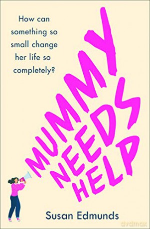 Mummy Needs Help: An absolute page turner of humour and heart - Susan Edmunds [KSIĄŻKA]