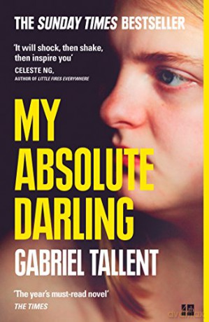 My Absolute Darling: The Sunday Times bestseller: The Most Talked About Debut of 2017 (182 POCHE) - Tallent [KSIĄŻKA]