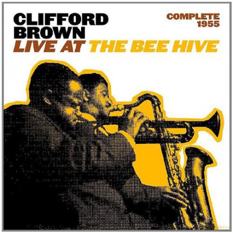 Clifford Brown: Live at the Bee Hive. Complete 1955 [2CD]