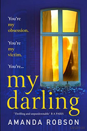 My Darling: From the #1 bestselling author of Obsession comes a sinister new domestic thriller for 2020 - Amanda Robson [KSIĄŻKA]