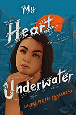 My Heart Underwater - Laurel Flores Fantauzzo [KSIĄŻKA]