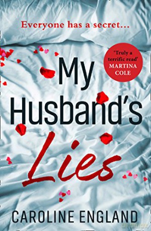 My Husband's Lies: An absolutely gripping dark and twisty psychological thriller - Caroline England [KSIĄŻKA]
