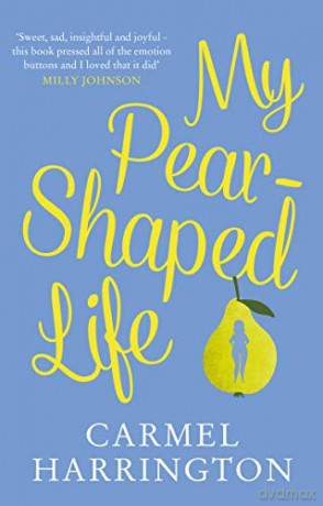 My Pear-Shaped Life: The most gripping and heartfelt page-turner! - Carmel Harrington [KSIĄŻKA]