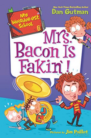 My Weirder-est School #6: Mrs. Bacon Is Fakin'! (My Weird School Special) - Dan Gutman [KSIĄŻKA]