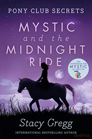 Mystic and the Midnight Ride (Pony Club Secrets, Book 1) - Stacy Gregg [KSIĄŻKA]