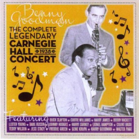 Benny Goodman: The Complete Legendary 1938 Carnegie Hall Concert [2CD]