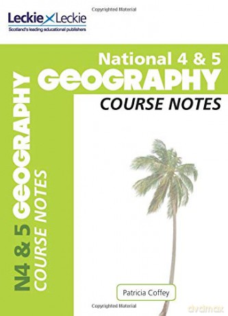 National 4/5 Geography Course Notes for New 2019 Exams: For Curriculum for Excellence SQA Exams (Course Notes for SQA Exams) - Patricia Coffey [KSIĄŻKA]