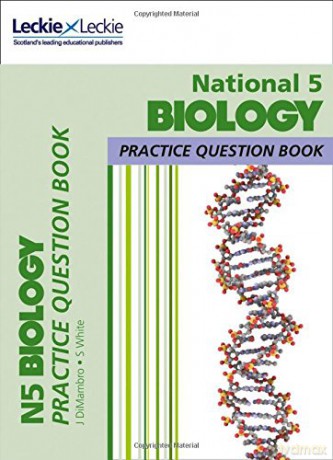National 5 Biology: Practise and Learn SQA Exam Topics (Leckie Practice Question Book) - John DiMambro [KSIĄŻKA]