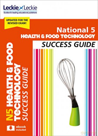National 5 Health and Food Technology Success Guide: Revise for SQA Exams (Leckie N5 Revision) - Karen Coull [KSIĄŻKA]