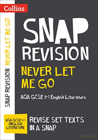 Never Let Me Go: AQA GCSE 9-1 English Literature Text Guide: For the 2022 exams (Collins GCSE Grade 9-1 SNAP Revision) [KSIĄŻKA]