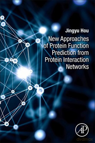 New Approaches of Protein Function Prediction from Protein Interaction Networks - Jingyu Hou [KSIĄŻKA]