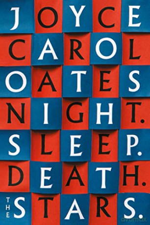 Night. Sleep. Death. The Stars. - Joyce Carol Oates [KSIĄŻKA]