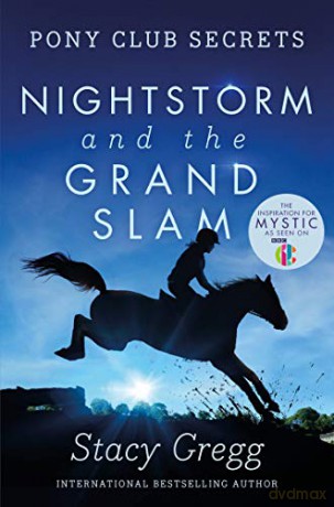 Nightstorm and the Grand Slam (Pony Club Secrets, Book 12) - Stacy Gregg [KSIĄŻKA]