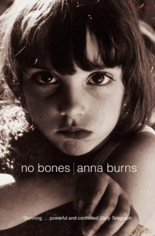 No Bones: Author of the Man Booker Prize-winning novel Milkman - Anna Burns [KSIĄŻKA]
