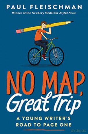 No Map, Great Trip: A Young Writer's Road to Page One - Paul Fleischman [KSIĄŻKA]