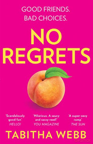 No Regrets: The naughtiest, laugh-out-loud women's fiction debut of 2020! - Tabitha Webb [KSIĄŻKA]