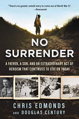 No Surrender: A Father, a Son, and an Extraordinary Act of Heroism That Continues to Live on Today - Christopher Edmonds [KSIĄŻKA]