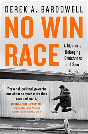 No Win Race: A Memoir of Belonging, Britishness and Sport - Derek A. Bardowell [KSIĄŻKA]