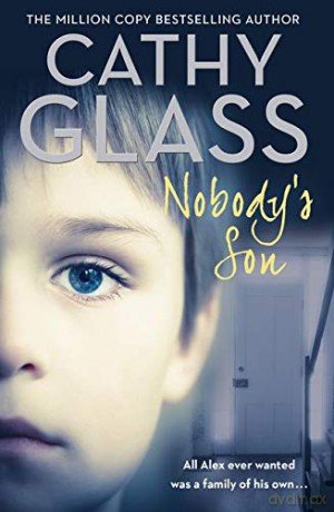 Nobody's Son: All Alex ever wanted was a family of his own - Cathy Glass [KSIĄŻKA]