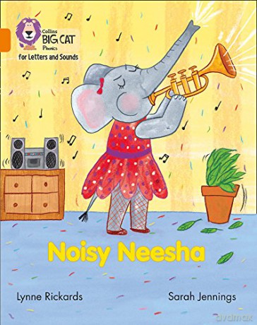 Noisy Neesha: Band 06/Orange (Collins Big Cat Phonics for Letters and Sounds) - Lynne Rickards [KSIĄŻKA]