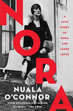 Nora: A Love Story of Nora and James Joyce - Nuala O'Connor [KSIĄŻKA]