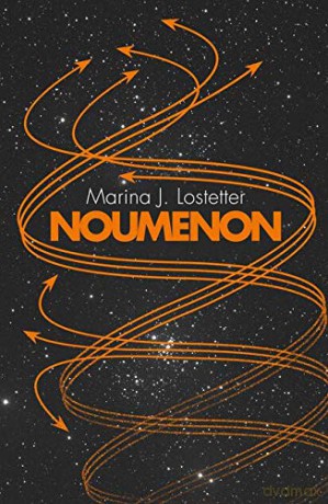 Noumenon: The acclaimed science fiction trilogy of deep space exploration and adventure: Book 1 - Marina J. Lostetter [KSIĄŻKA]