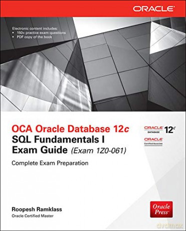 OCA Oracle Database 12c SQL Fundamentals I Exam Guide (Exam 1Z0-061) (Oracle Press) - Roopesh Ramklass [KSIĄŻKA]
