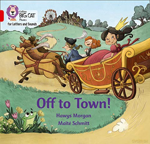 Off to Town!: Band 02B/Red B (Collins Big Cat Phonics for Letters and Sounds) - Hawys Morgan [KSIĄŻKA]