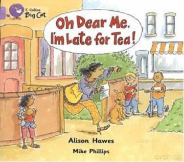 Oh Dear Me, I'm Late For Tea!: A wordless picture story following Granny's race against the clock.: Band 00/Lilac (Collins Big Cat) - Alison Hawes [KSIĄŻKA]