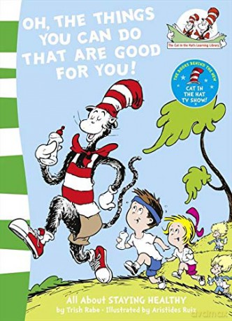 Oh, The Things You Can Do That Are Good For You!: Book 5 (The Cat in the Hat's Learning Library) - Tish Rabe [KSIĄŻKA]