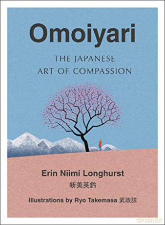 Omoiyari: The Japanese Art of Compassion (202 POCHE) - Erin Niimi Longhurst [KSIĄŻKA]